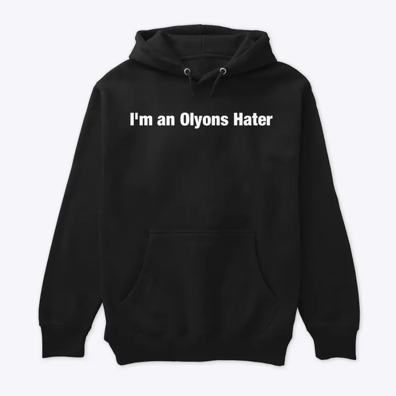 I'm an Olyons hater Apparal